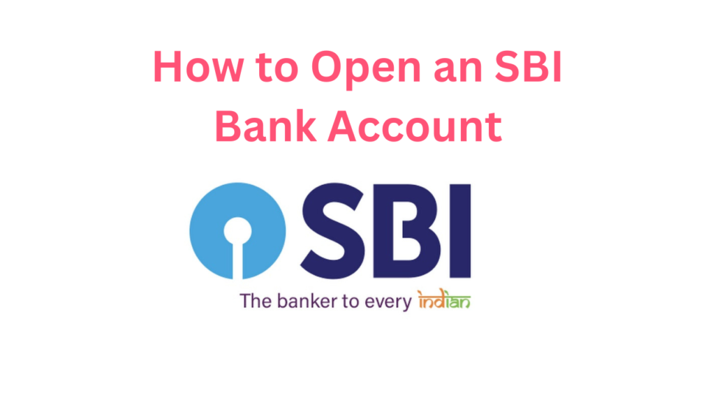 How to Open an SBI Bank Account: Complete Guide